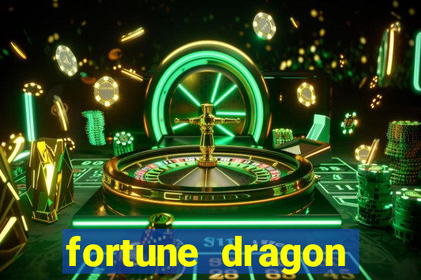 fortune dragon dinheiro infinito